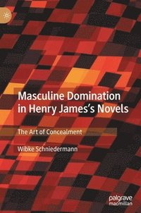 bokomslag Masculine Domination in Henry James's Novels