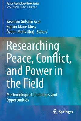 Researching Peace, Conflict, and Power in the Field 1