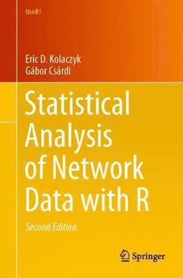 Eric D. Kolaczyk, Gábor Csárdi, Gabor Csardi - Statistical Analysis of Network Data with R, Häftad