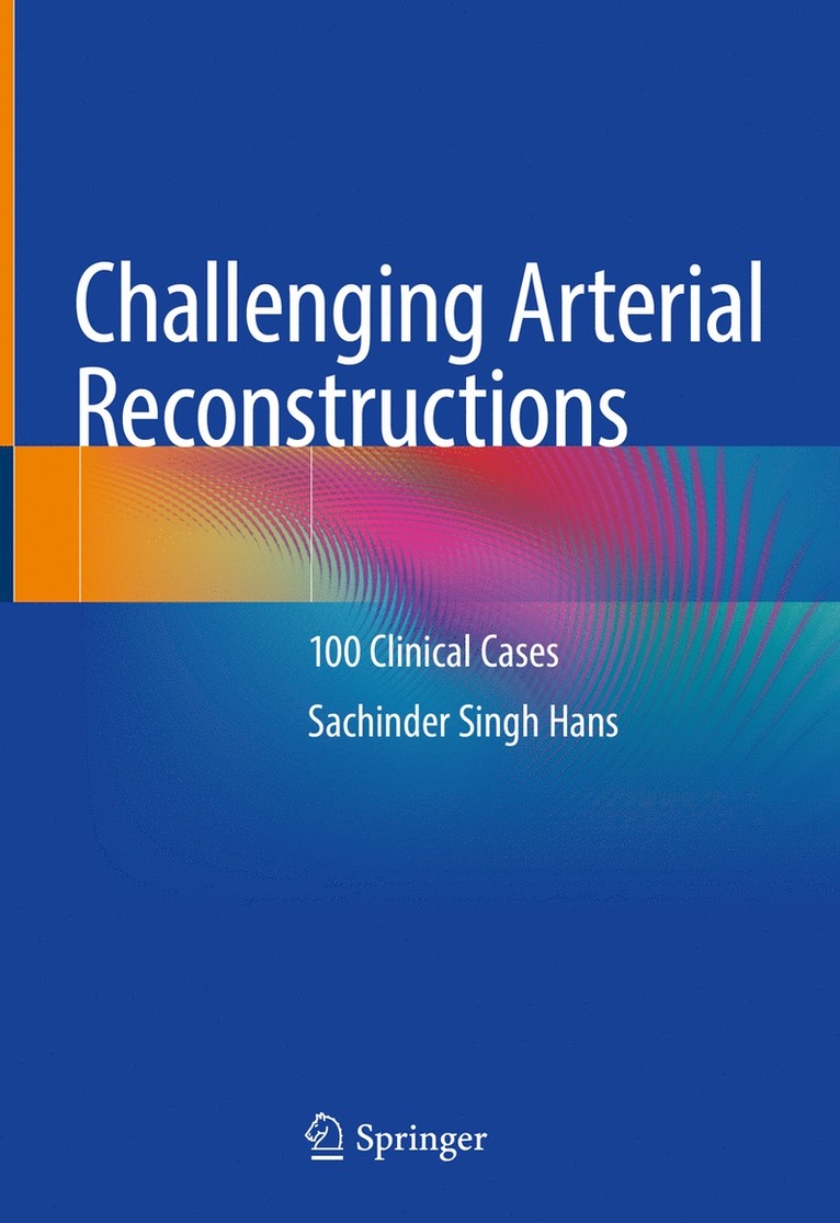 Sachinder Singh Hans - Challenging Arterial Reconstructions, Inbunden