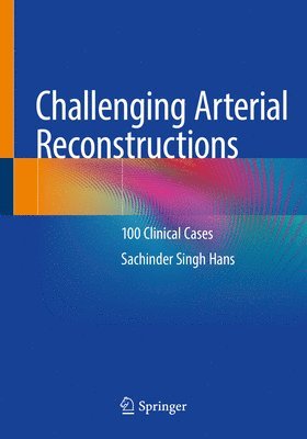Sachinder Singh Hans - Challenging Arterial Reconstructions, Häftad