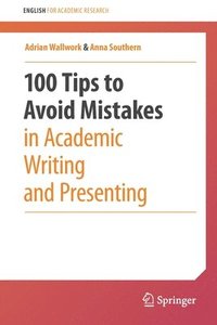 bokomslag 100 Tips to Avoid Mistakes in Academic Writing and Presenting