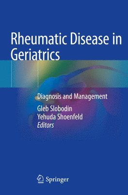 Gleb Slobodin, Yehuda Shoenfeld - Rheumatic Disease in Geriatrics, Häftad