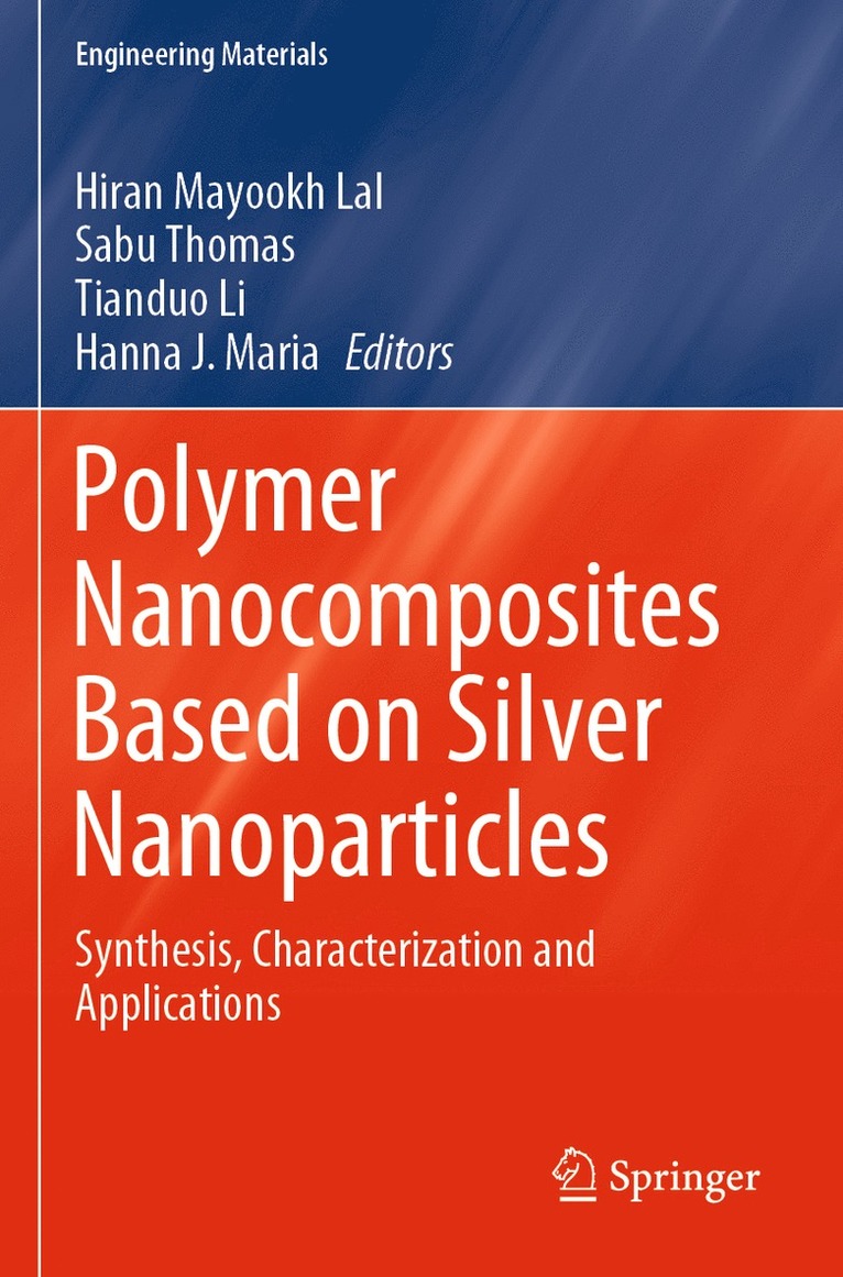Hiran Mayookh Lal, Sabu Thomas, Tianduo Li, Hanna J. Maria - Polymer Nanocomposites Based on Silver Nanoparticles, Häftad