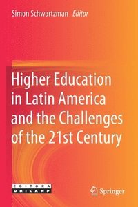 bokomslag Higher Education in Latin America and the Challenges of the 21st Century