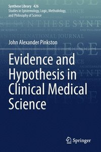 bokomslag Evidence and Hypothesis in Clinical Medical Science