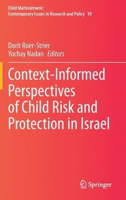 Dorit Roer-Strier, Yochay Nadan - Context-Informed Perspectives of Child Risk and Protection in Israel, Inbunden