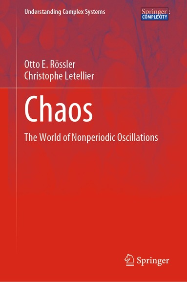 Otto E. Rössler, Christophe Letellier - Chaos, Inbunden