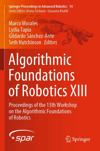 Marco Morales, Lydia Tapia, Gildardo Sánchez-Ante, Seth Hutchinson - Algorithmic Foundations of Robotics XIII, Häftad