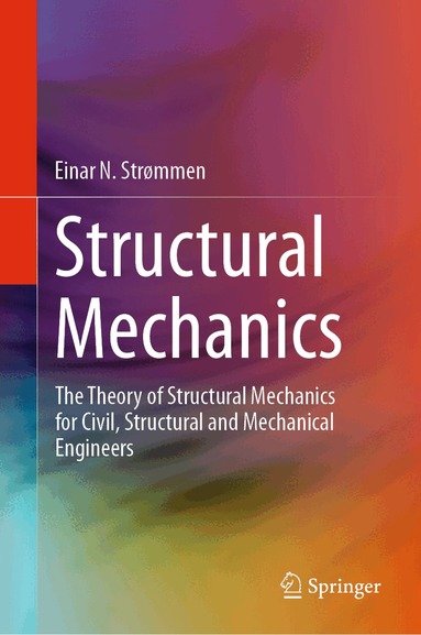 Einar N. Strømmen - Structural Mechanics, Inbunden