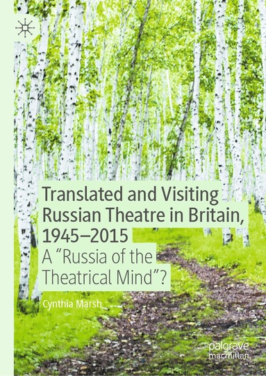 Cynthia Marsh - Translated and Visiting Russian Theatre in Britain, 1945–2015, Inbunden