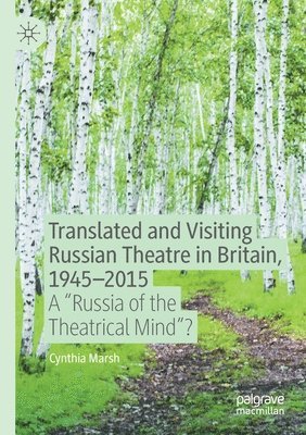 Translated and Visiting Russian Theatre in Britain, 19452015 1