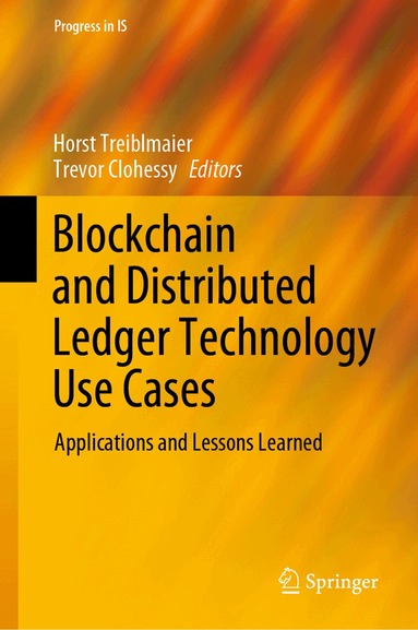Horst Treiblmaier, Trevor Clohessy - Blockchain and Distributed Ledger Technology Use Cases, Inbunden
