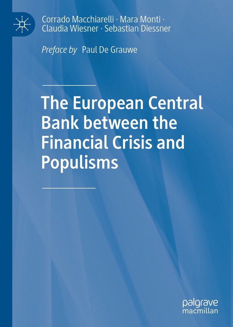 Corrado Macchiarelli, Mara Monti, Claudia Wiesner, Sebastian Diessner - European Central Bank between the Financial Crisis and Populisms, Inbunden