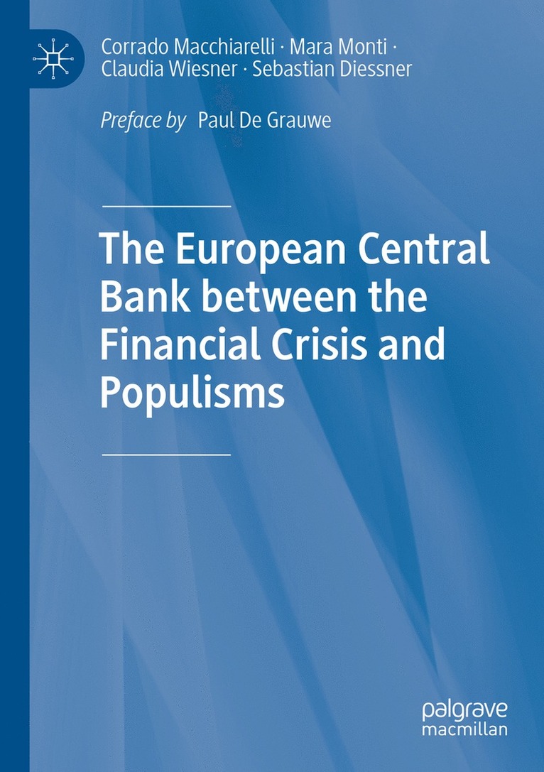 Corrado Macchiarelli, Mara Monti, Claudia Wiesner, Sebastian Diessner - European Central Bank between the Financial Crisis and Populisms, Häftad