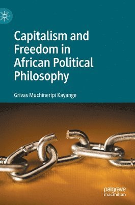 Capitalism and Freedom in African Political Philosophy 1