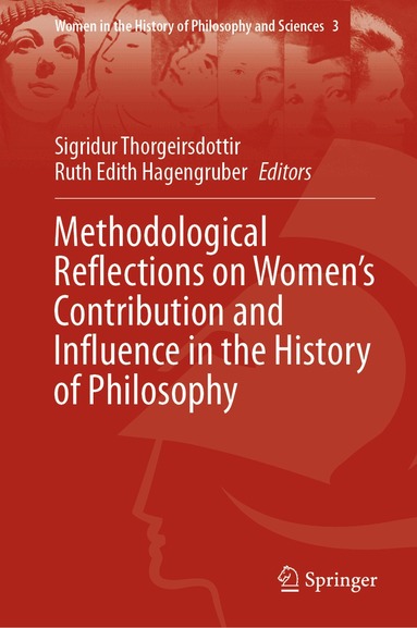 Sigridur Thorgeirsdottir, Ruth Edith Hagengruber - Methodological Reflections on Women’s Contribution and Influence in the History of Philosophy, Inbunden