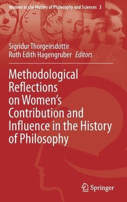 bokomslag Methodological Reflections on Womens Contribution and Influence in the History of Philosophy