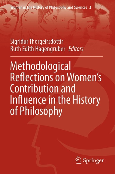 Sigridur Thorgeirsdottir, Ruth Edith Hagengruber - Methodological Reflections on Women’s Contribution and Influence in the History of Philosophy, Häftad