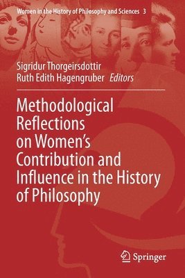 Methodological Reflections on Womens Contribution and Influence in the History of Philosophy 1