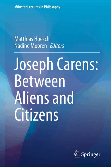Matthias Hoesch, Nadine Mooren - Joseph Carens: Between Aliens and Citizens, Inbunden