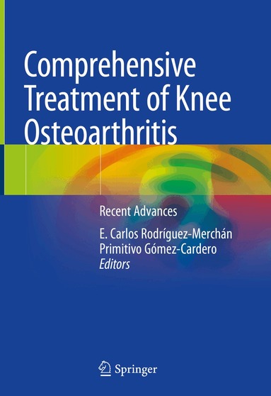 E. Carlos Rodríguez-Merchán, Primitivo Gómez-Cardero - Comprehensive Treatment of Knee Osteoarthritis, Inbunden