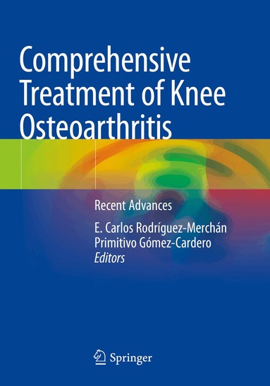 E. Carlos Rodríguez-Merchán, Primitivo Gómez-Cardero - Comprehensive Treatment of Knee Osteoarthritis, Häftad