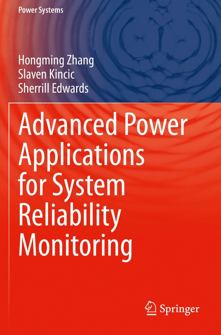 Hongming Zhang, Slaven Kincic, Sherrill Edwards - Advanced Power Applications for System Reliability Monitoring, Häftad