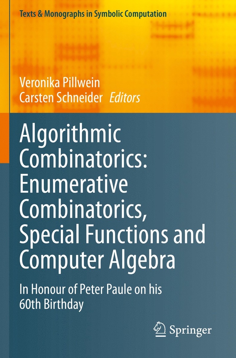 Veronika Pillwein, Carsten Schneider - Algorithmic Combinatorics: Enumerative Combinatorics, Special Functions and Computer Algebra, Häftad