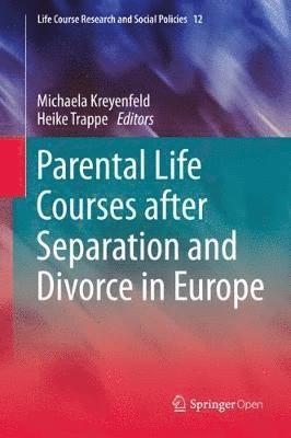 Parental Life Courses after Separation and Divorce in Europe 1