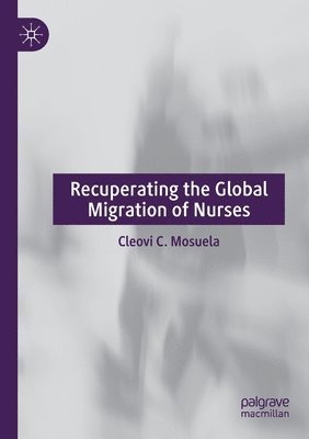 bokomslag Recuperating The Global Migration of Nurses