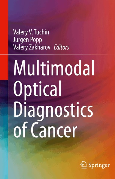 Valery V. Tuchin, Jürgen Popp, Valery Zakharov - Multimodal Optical Diagnostics of Cancer, Häftad