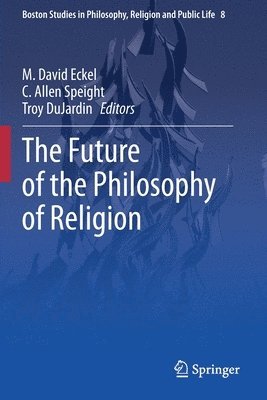 bokomslag The Future of the Philosophy of Religion