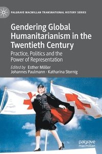 bokomslag Gendering Global Humanitarianism in the Twentieth Century