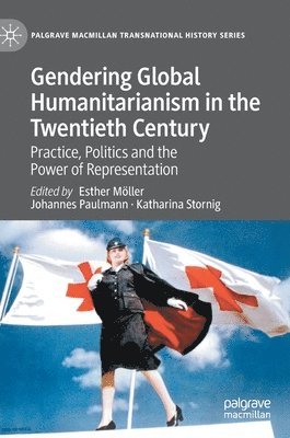 bokomslag Gendering Global Humanitarianism in the Twentieth Century