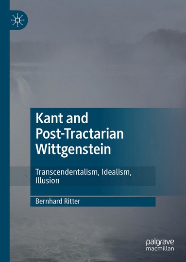 bokomslag Kant and Post-Tractarian Wittgenstein