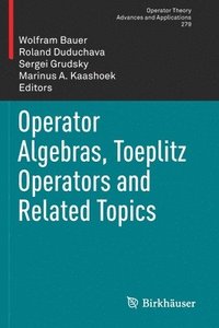 bokomslag Operator Algebras, Toeplitz Operators and Related Topics