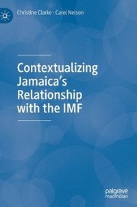 bokomslag Contextualizing Jamaicas Relationship with the IMF