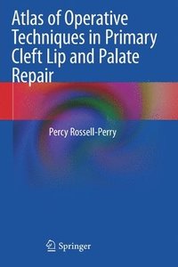 bokomslag Atlas of Operative Techniques in Primary Cleft Lip and Palate Repair
