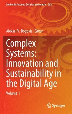 Aleksei V. Bogoviz - Complex Systems: Innovation and Sustainability in the Digital Age, Inbunden