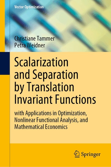 Christiane Tammer, Petra Weidner - Scalarization and Separation by Translation Invariant Functions, Inbunden