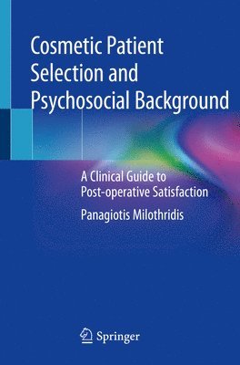 Panagiotis Milothridis - Cosmetic Patient Selection and Psychosocial Background, Häftad