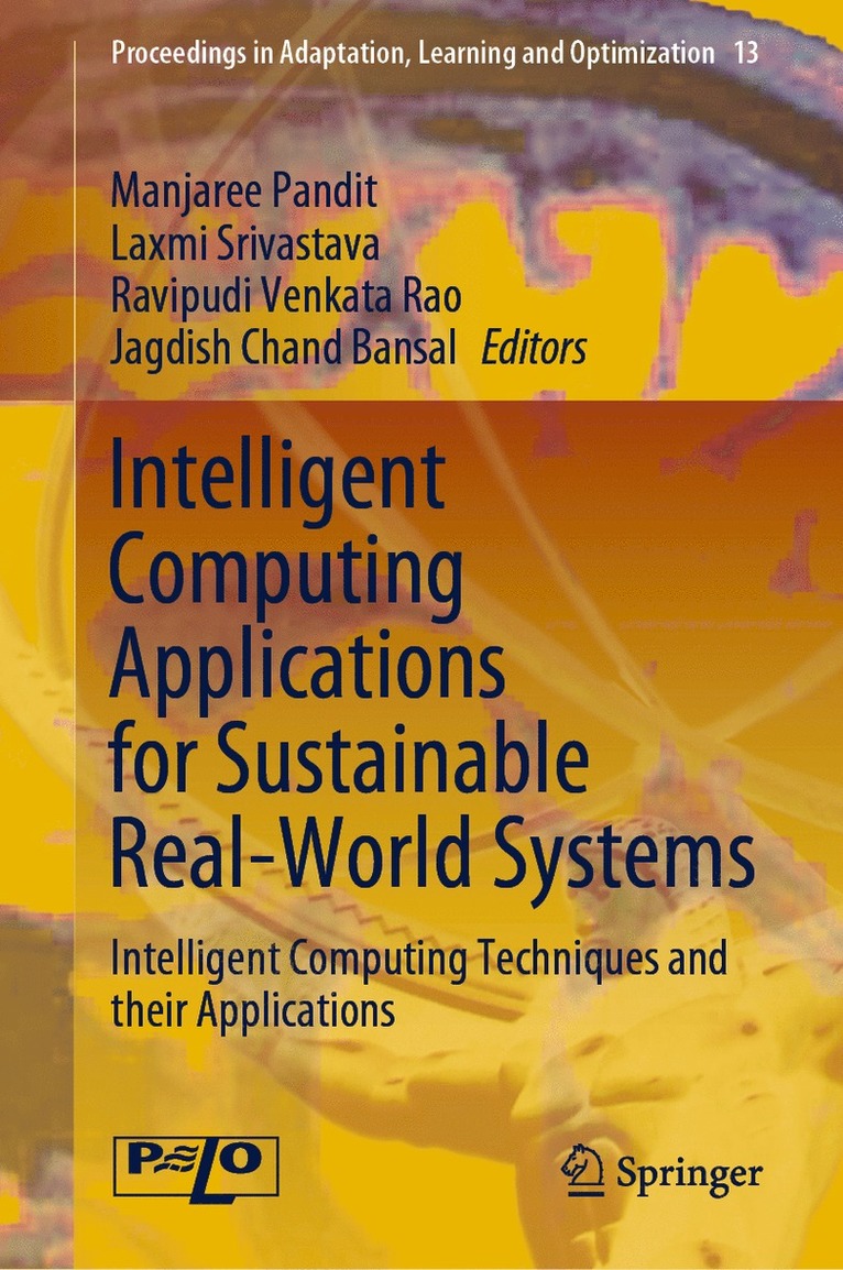 Manjaree Pandit, Laxmi Srivastava, Ravipudi Venkata Rao, Jagdish Chand Bansal - Intelligent Computing Applications for Sustainable Real-World Systems, Inbunden