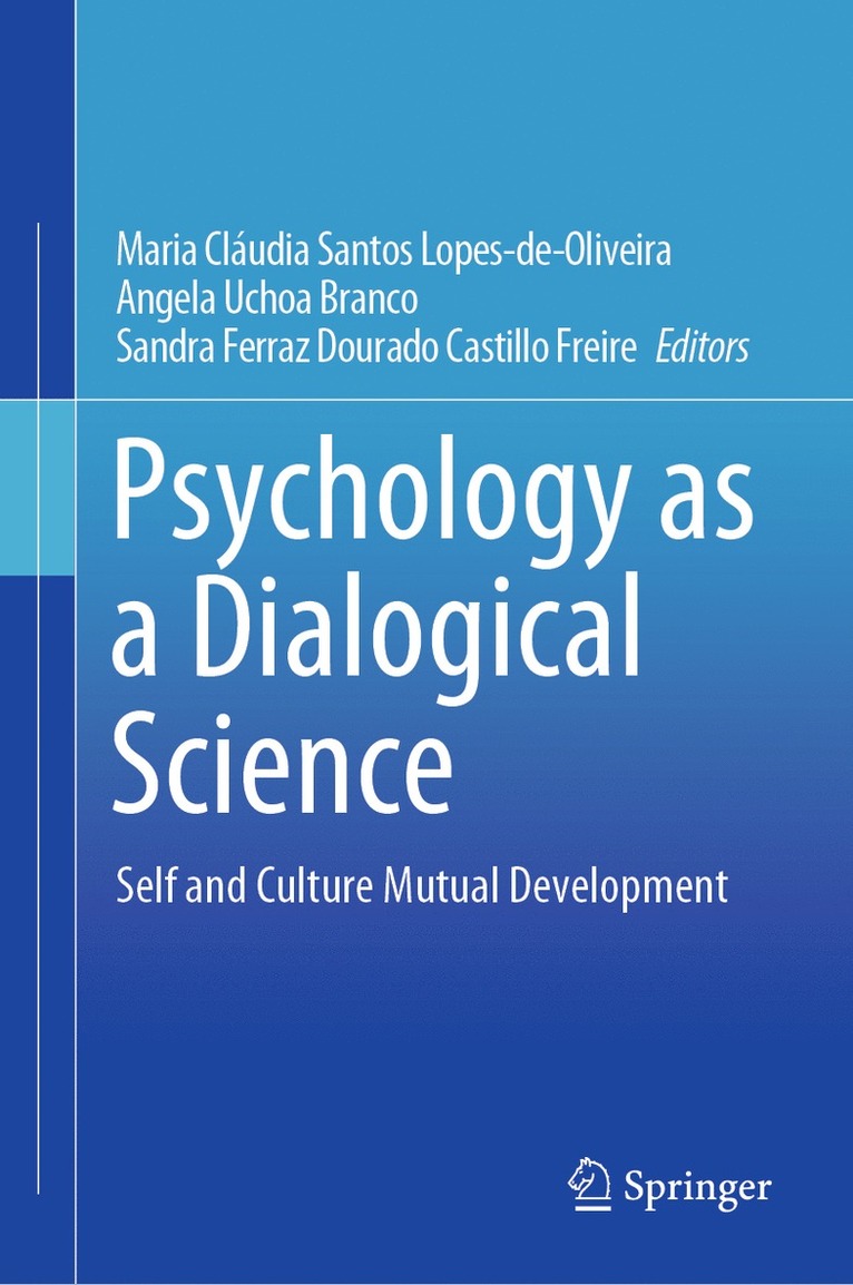 Maria Cláudia Santos Lopes-de-Oliveira, Angela Uchoa Branco, Sandra Ferraz Dourado Castillo Freire, Maria Claudia Santos Lopes-de-Oliveira, Maria Cláudia Santos Lopes-De-Oliveira - Psychology as a Dialogical Science, Inbunden
