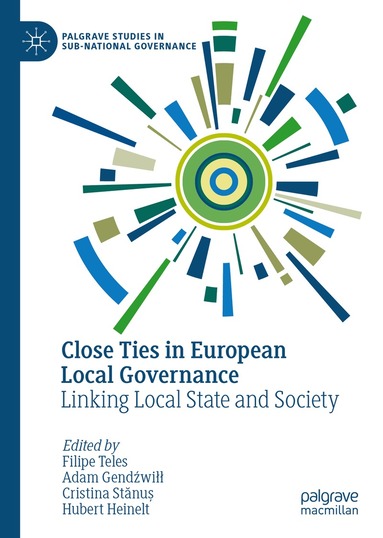 Filipe Teles, Adam Gendźwiłł, Cristina Stănuș, Hubert Heinelt - Close Ties in European Local Governance, Inbunden