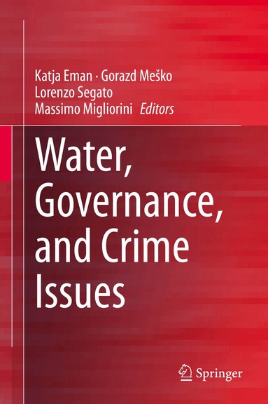 Katja Eman, Gorazd Meško, Lorenzo Segato, Massimo Migliorini - Water, Governance, and Crime Issues, Inbunden