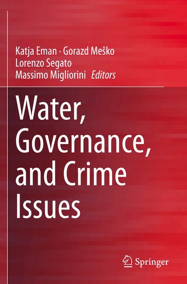 Katja Eman, Gorazd Meško, Lorenzo Segato, Massimo Migliorini - Water, Governance, and Crime Issues, Häftad