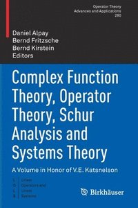 bokomslag Complex Function Theory, Operator Theory, Schur Analysis and Systems Theory