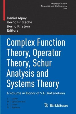 bokomslag Complex Function Theory, Operator Theory, Schur Analysis and Systems Theory