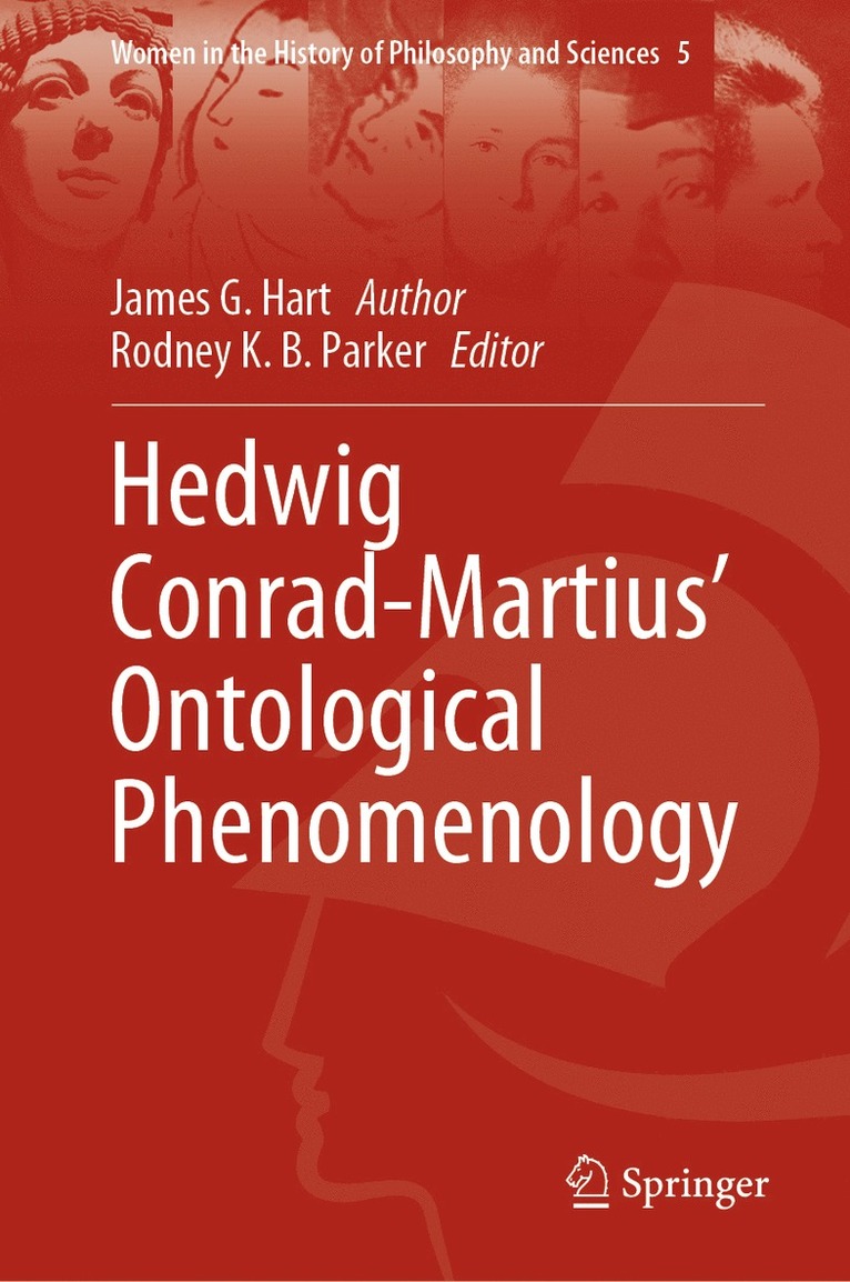 James G. Hart, Rodney K. B. Parker - Hedwig Conrad-Martius’ Ontological Phenomenology, Inbunden